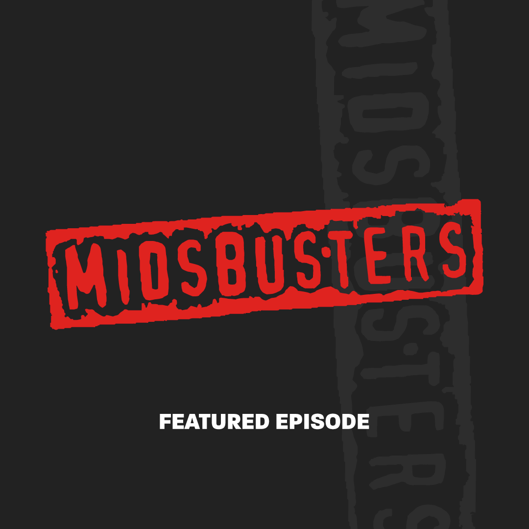 MidsBusters Featured Episode