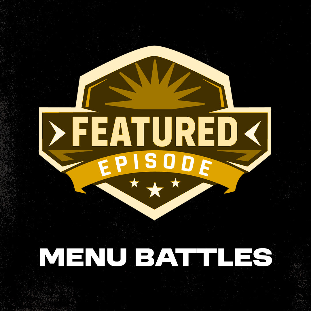 Featured Episode - Menu Battles